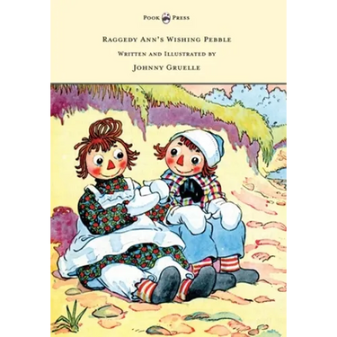 Raggedy Ann's Wishing Pebble - Written and Illustrated by Johnny Gruelle
