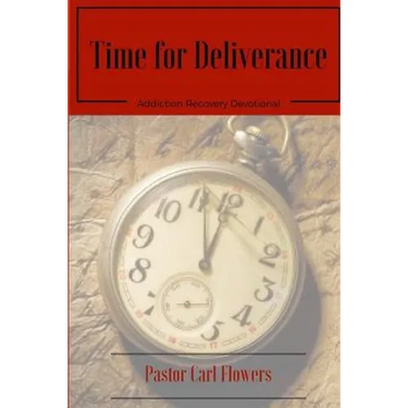 Time for Deliverance: Addiction Recovery Devotional