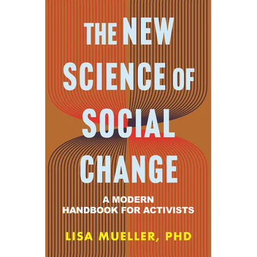 The New Science of Social Change: A Modern Handbook for Activists