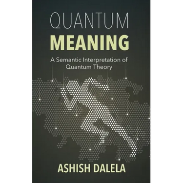 Quantum Meaning: A Semantic Interpretation of Quantum Theory
