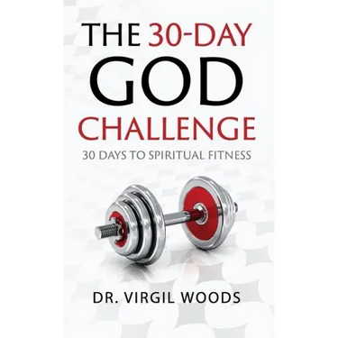 The 30 Day God Challenge: 30 Days to Spiritual Fitness