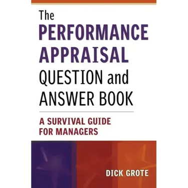 The Performance Appraisal Question and Answer Book: A Survival Guide for Managers