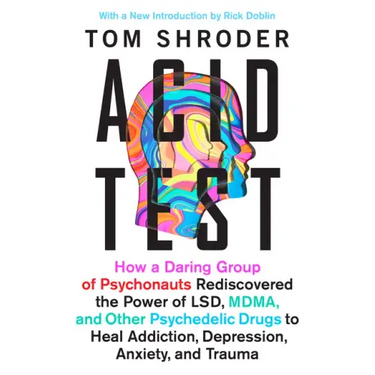 Acid Test: Lsd, Ecstasy, and the Power to Heal