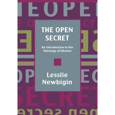 The Open Secret: Introduction to the Theology of Mission