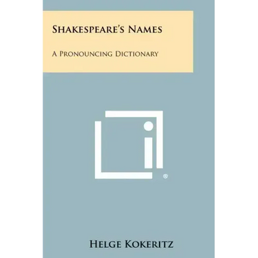 Shakespeare's Names: A Pronouncing Dictionary