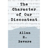 The Character of Our Discontent