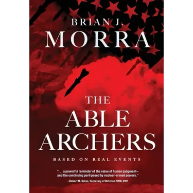 The Able Archers: A Cold War Spy Thriller