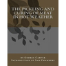 The Pickling and Curing of Meat In Hot Weather