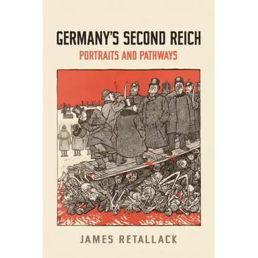 Germany's Second Reich: Portraits and Pathways