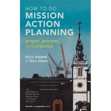 How to Do Mission Action Planning: Prayer, Process and Practice