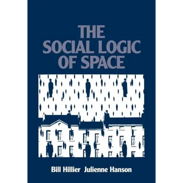 The Social Logic of Space