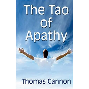The Tao of Apathy