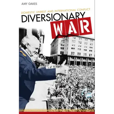 Diversionary War: Domestic Unrest and International Conflict