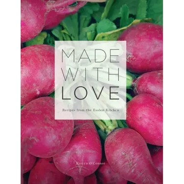 Made With Love: Recipes from the Esalen Kitchen