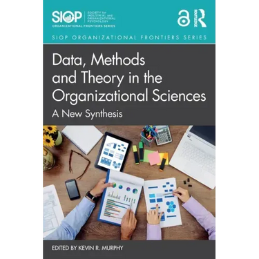 Data, Methods and Theory in the Organizational Sciences: A New Synthesis