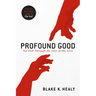 Profound Good: See God Through the Lens of His Love
