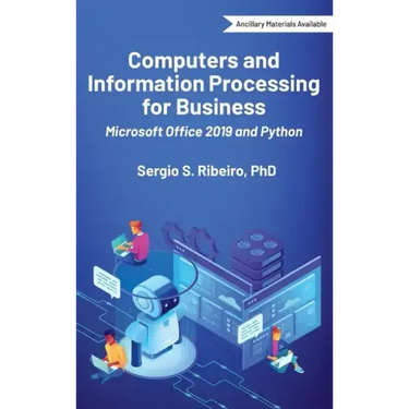Computers and Information Processing for Business: Microsoft Office 2019 and Python