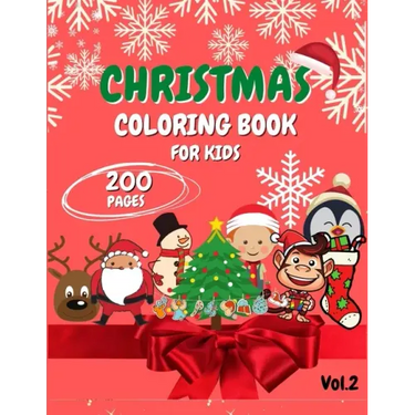 Christmas Coloring Book for Kids: Ages 4-8, 2-4 - 200 Pages - Fun Book for Kids - Coloring books