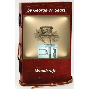 Woodcraft by George W. Sears (Original Version)