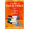 Use Your Voice: The Art of Storytelling with Dictation