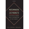 Matchmakers and Markets: The Revolutionary Role of Information in the Economy