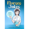 Nurses Jokes: Massive Collection Of Funny Nursing Jokes
