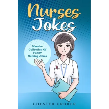 Nurses Jokes: Massive Collection Of Funny Nursing Jokes