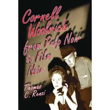 Cornell Woolrich from Pulp Noir to Film Noir