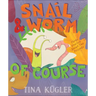 Snail & Worm, of Course