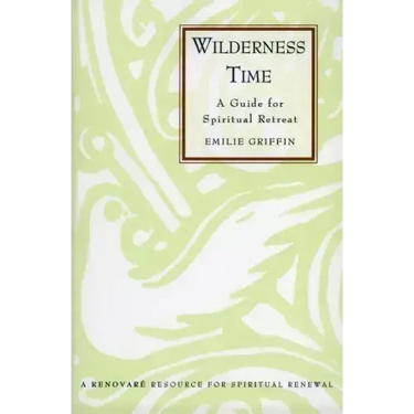 Wilderness Time: A Guide for Spiritual Retreat