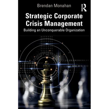 Strategic Corporate Crisis Management: Building an Unconquerable Organization