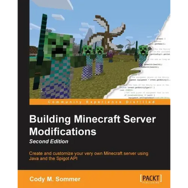 Building Minecraft Server Modifications, Second Edition