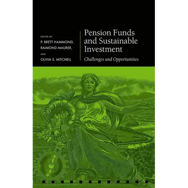 Pension Funds and Sustainable Investment: Challenges and Opportunities