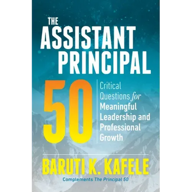 The Assistant Principal 50: Critical Questions for Meaningful Leadership and Professional Growth