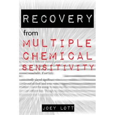 Recovery from Multiple Chemical Sensitivity: How I Recovered After Years of Debilitating MCS