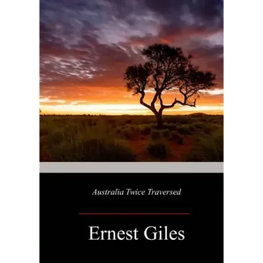 Australia Twice Traversed