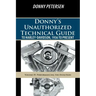 Donny's Unauthorized Technical Guide to Harley-Davidson, 1936 to Present: Volume IV: Performancing the Evolution