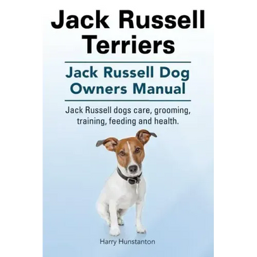 Jack Russell Terriers. Jack Russell Dog Owners Manual. Jack Russell Dogs care, grooming, training, feeding and health.