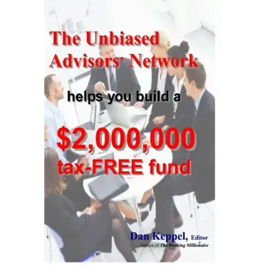 The Unbiased Advisors' Network helps you build a $2,000,000 tax-FREE fund