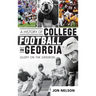 A History of College Football in Georgia: Glory on the Gridiron