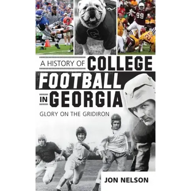 A History of College Football in Georgia: Glory on the Gridiron