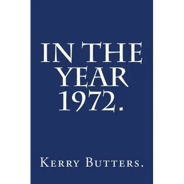 In the Year 1972.