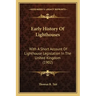 Early History Of Lighthouses: With A Short Account Of Lighthouse Legislation In The United Kingdom (1902)