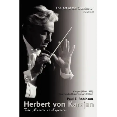 Herbert Von Karajan: The Maestro as Superstar