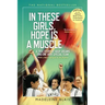 In These Girls, Hope Is a Muscle