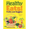 Healthy Eats! Fruits and Veggies Coloring Book