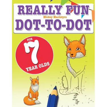 Really Fun Dot To Dot For 7 Year Olds: Fun, educational dot-to-dot puzzles for seven year old children