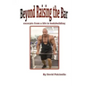 Beyond Raising the Bar: excerpts from a life in bodybuilding