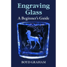 Engraving Glass: A Beginner's Guide