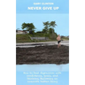 Never Give Up: How to beat depression with confidence, goals, and thinking. Becoming an awesome human being